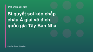 Read more about the article Bí quyết soi kèo chấp châu Á giải vô địch quốc gia Tây Ban Nha