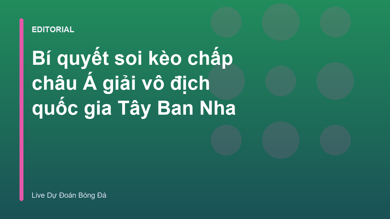 Bí quyết soi kèo chấp châu Á giải La Liga