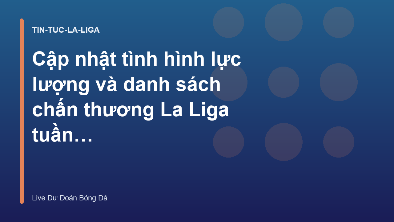 Read more about the article Cập nhật tình hình lực lượng và danh sách chấn thương La Liga tuần này