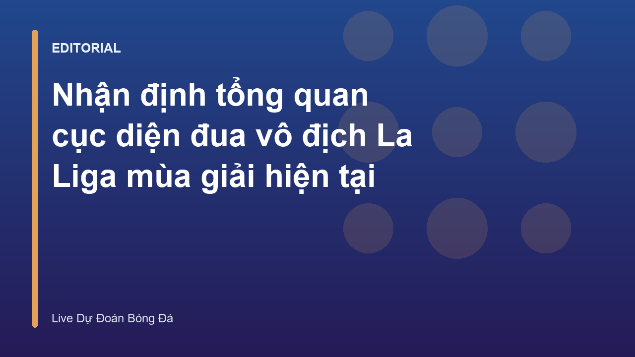 Cục diện đua vô địch La Liga mùa giải hiện tại