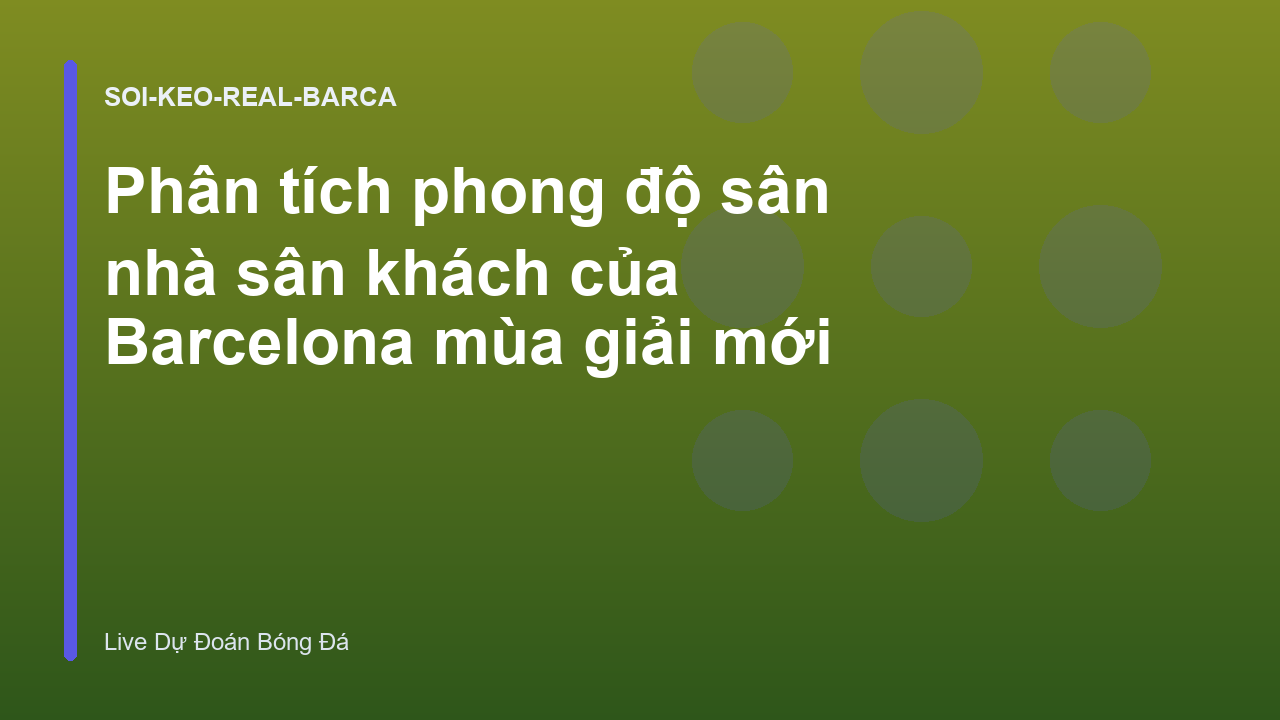 Read more about the article Phân tích phong độ sân nhà sân khách của Barcelona mùa giải mới