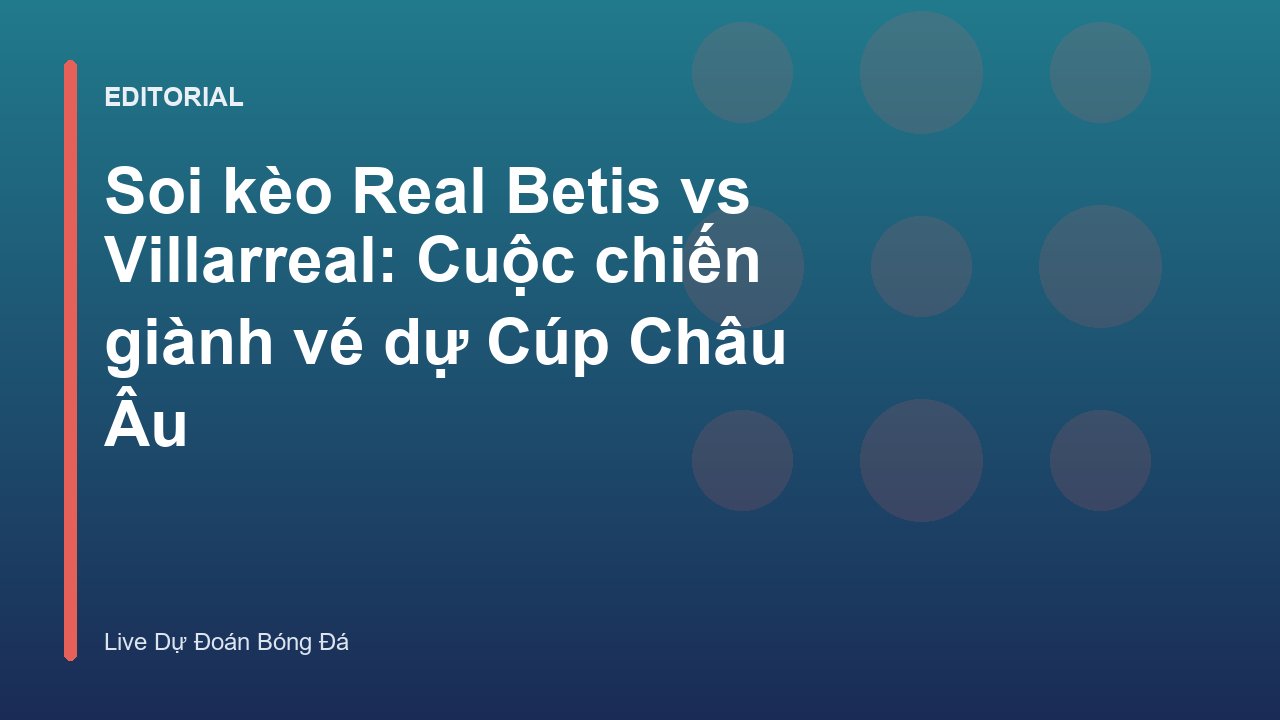 Real Betis vs Villarreal trong khuôn khổ La Liga