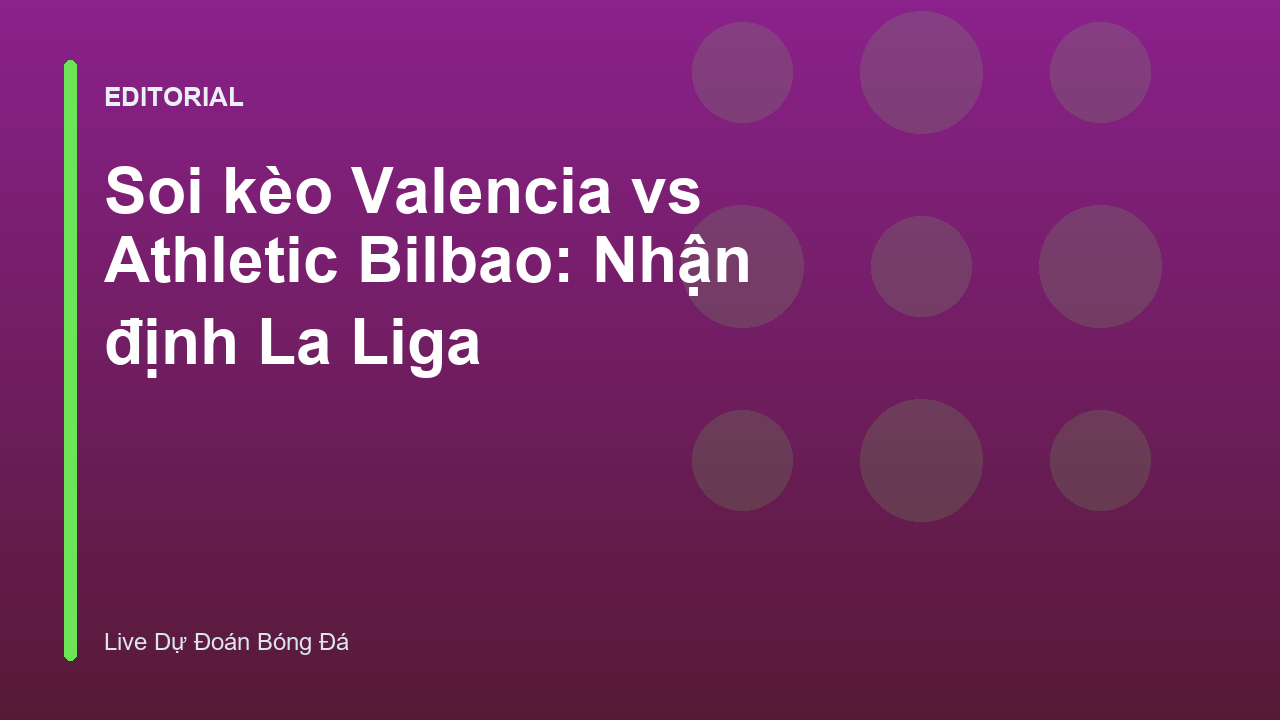 Trận đấu Valencia vs Athletic Bilbao tại La Liga
